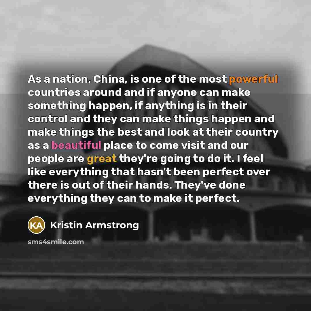 “As a nation, China, is one of the most powerful…” quote by Kristin Armstrong
