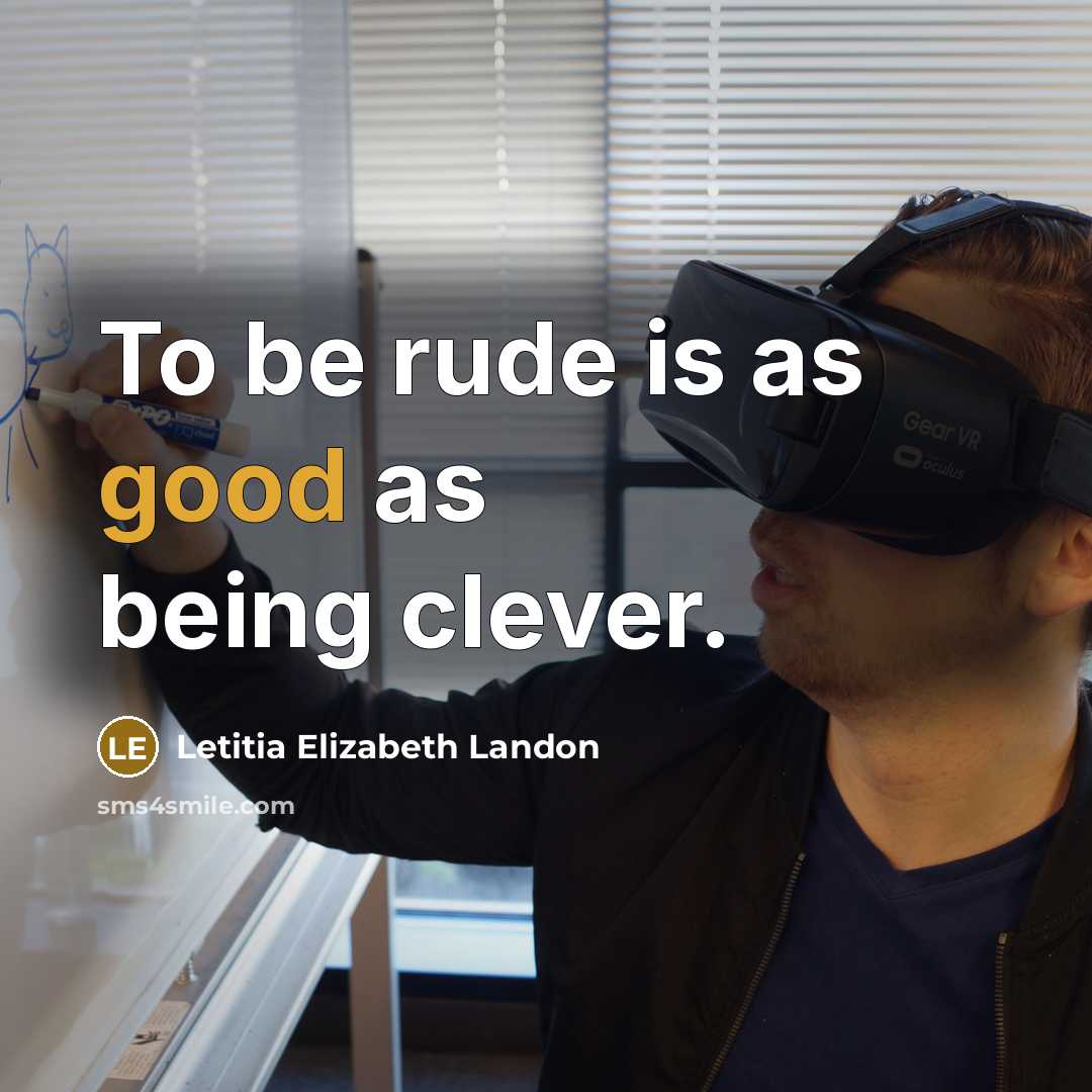 “To be rude is as good as being clever.…” quote by Letitia Elizabeth Landon
