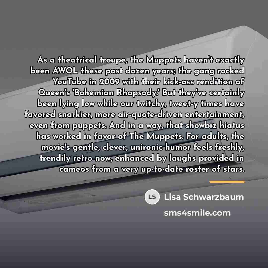 “As a theatrical troupe, the Muppets haven't exactly been AWOL…” quote by Lisa Schwarzbaum