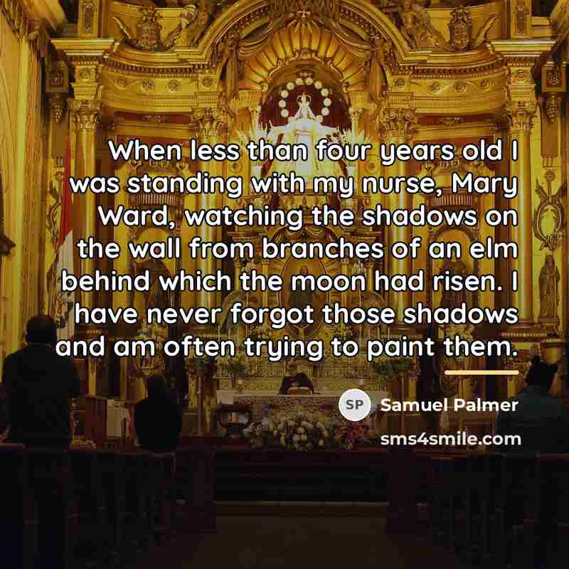 “When less than four years old I was standing with…” quote by Samuel Palmer