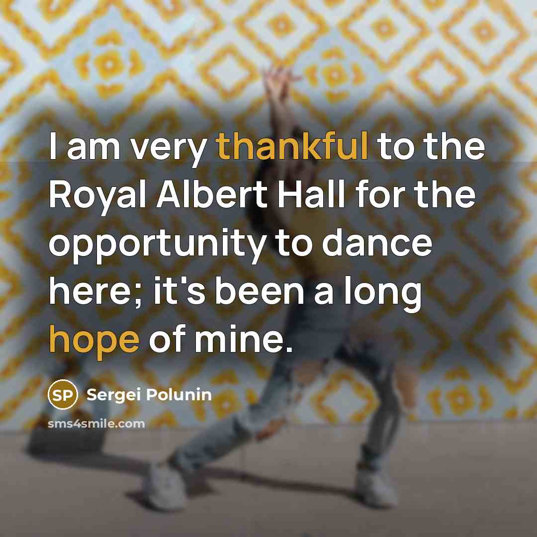 “I am very thankful to the Royal Albert Hall for…” quote by Sergei Polunin