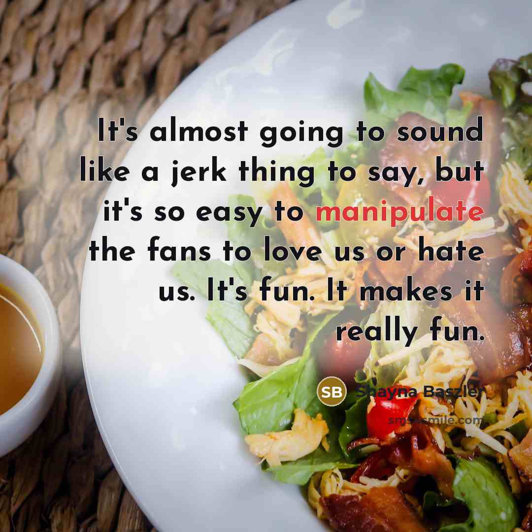 “It's almost going to sound like a jerk thing to…” quote by Shayna Baszler