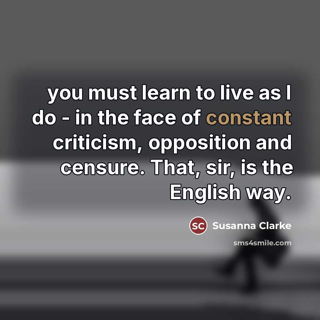 “you must learn to live as I do - in…” quote by Susanna Clarke