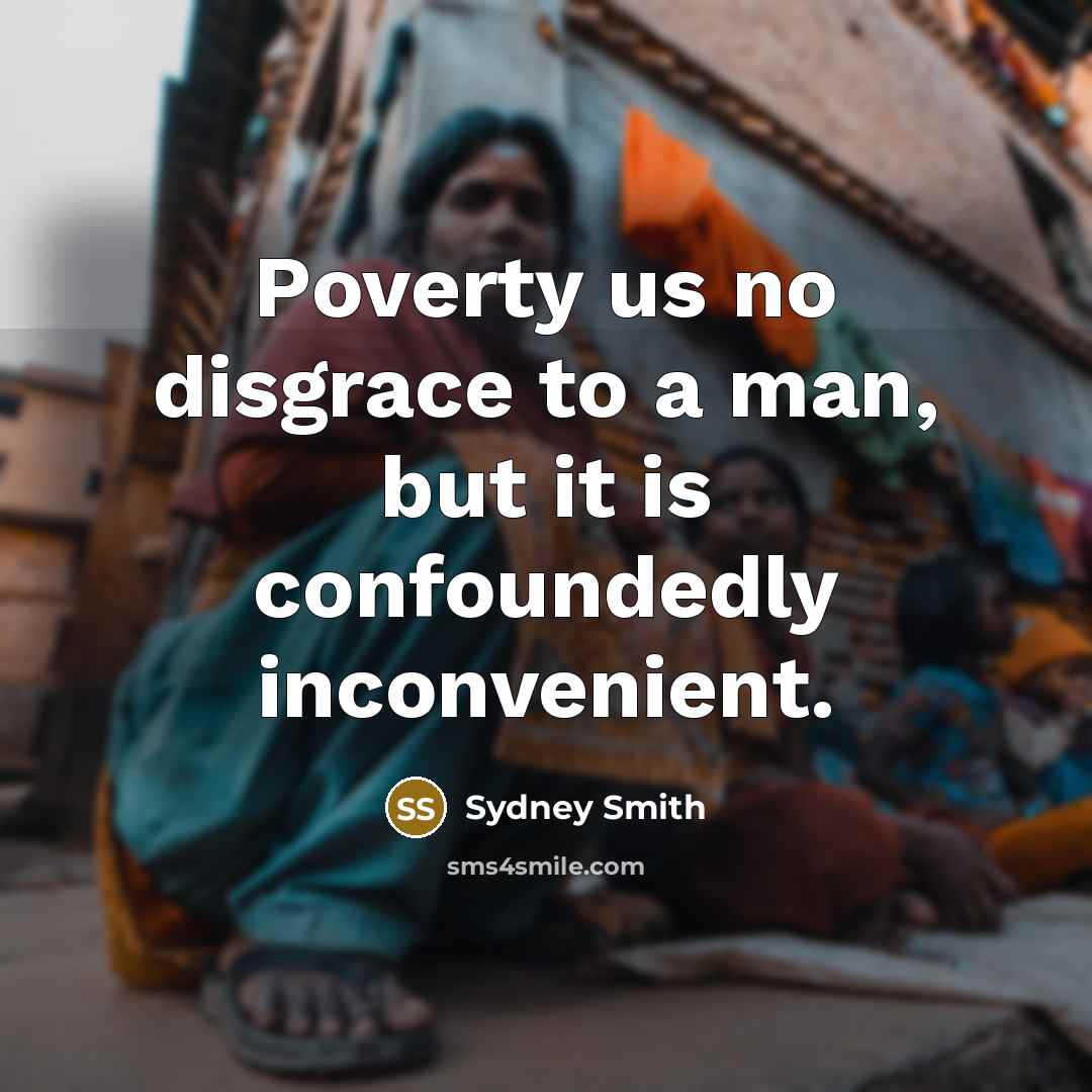“Poverty us no disgrace to a man, but it is…” quote by Sydney Smith