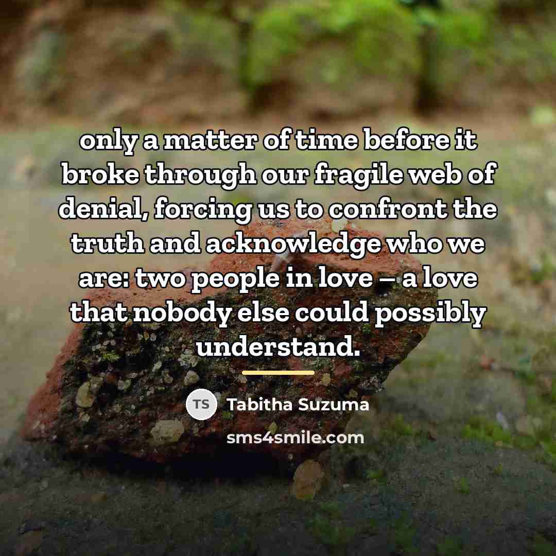 “only a matter of time before it broke through our…” quote by Tabitha Suzuma