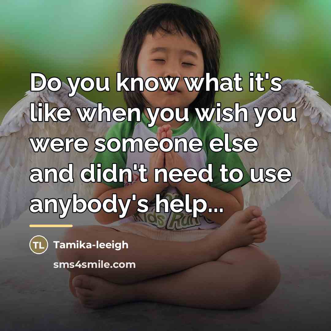 “Do you know what it's like when you wish you…” quote by Tamika-leeigh