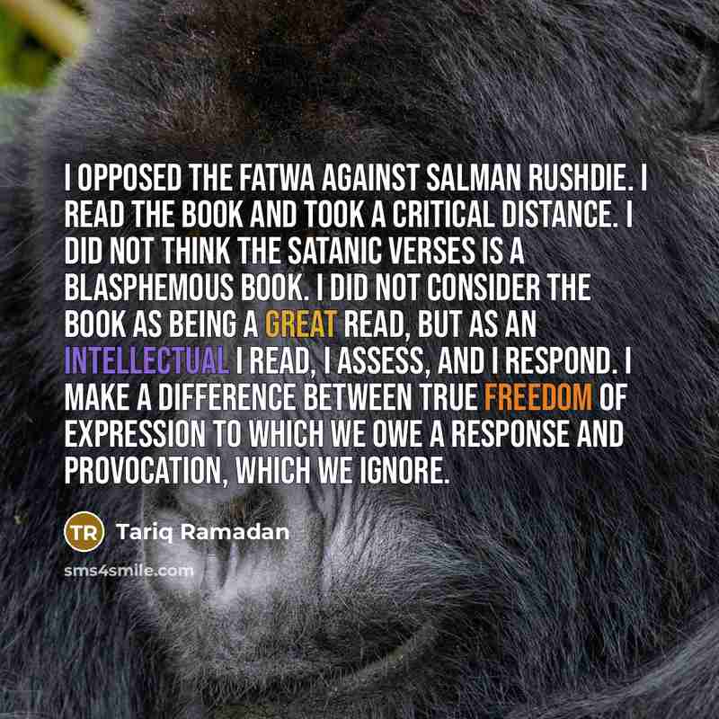 “I opposed the Fatwa against Salman Rushdie. I read the…” quote by Tariq Ramadan