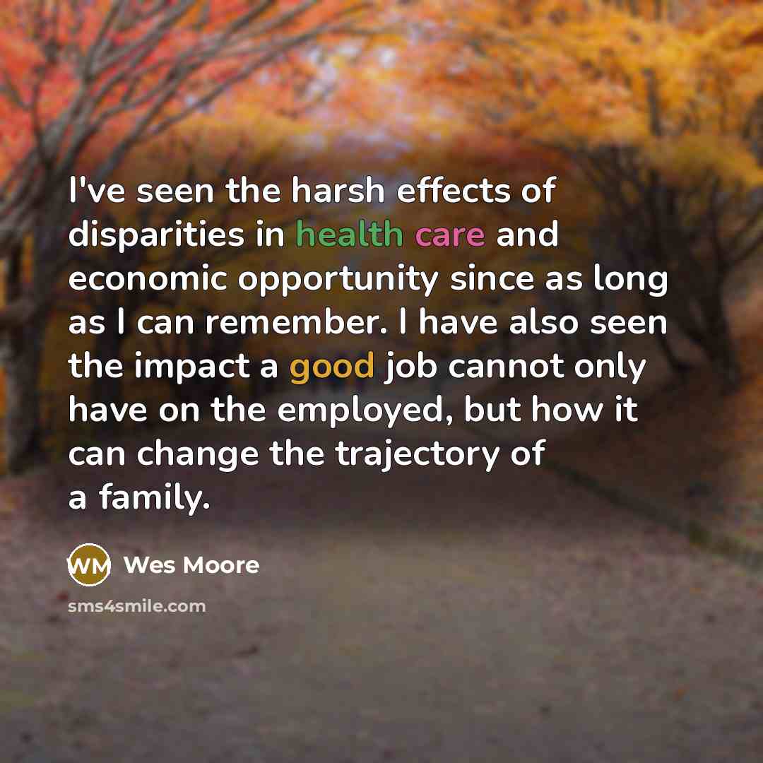 “I've seen the harsh effects of disparities in health care…” quote by Wes Moore