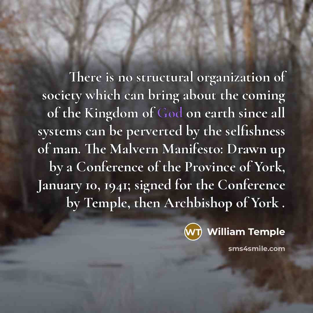 “There is no structural organization of society which can bring…” quote by William Temple