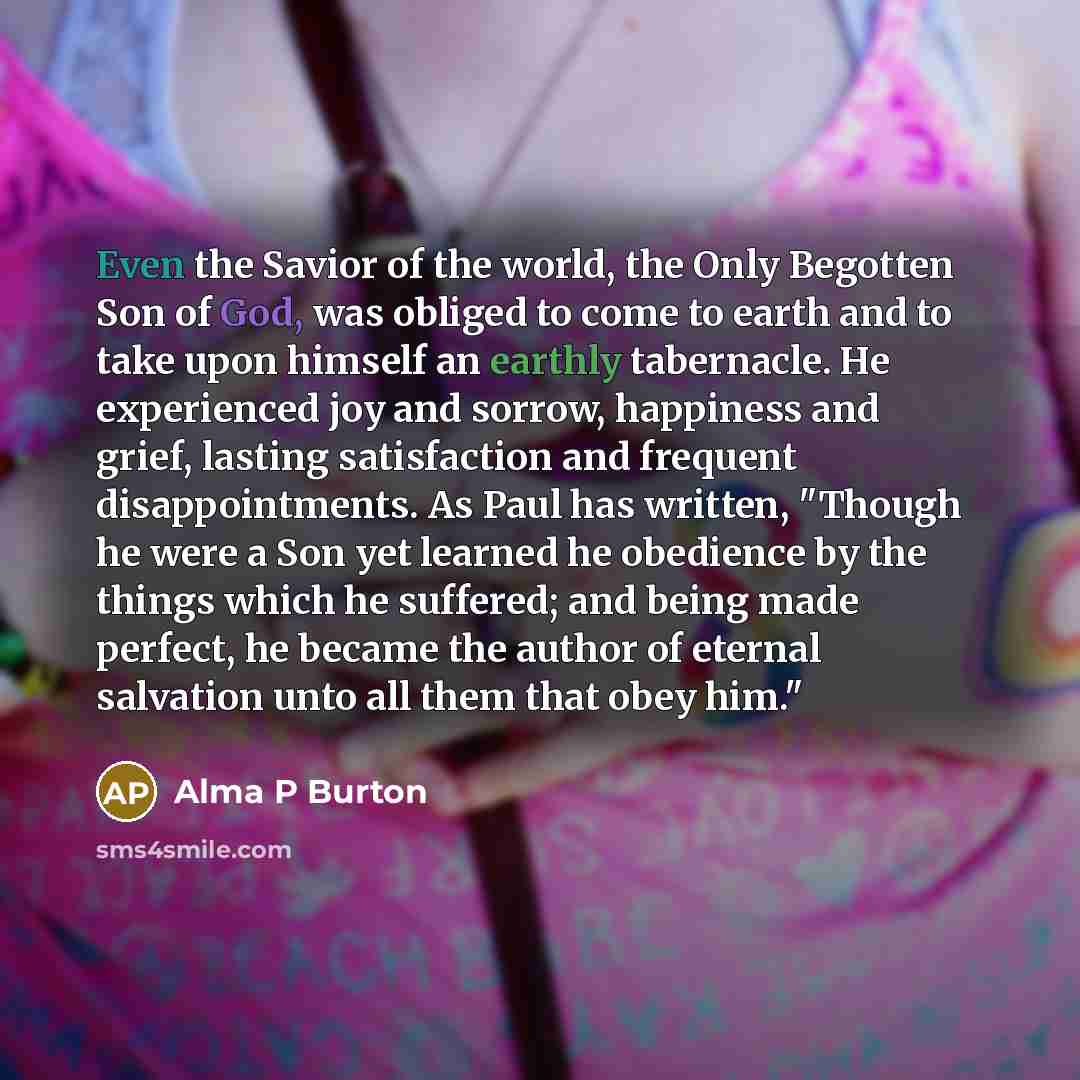 “Even the Savior of the world, the Only Begotten Son…” quote by Alma P Burton