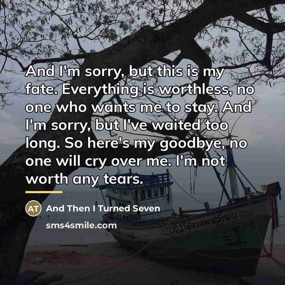 “And I'm sorry, but this is my fate. Everything is…” quote by And Then I Turned Seven