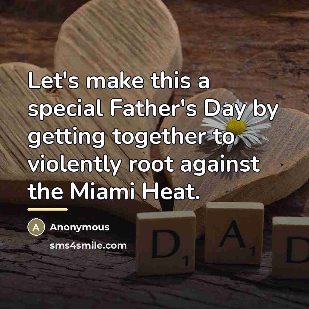 “Let's make this a special Father's Day by getting together…” quote by Anonymous