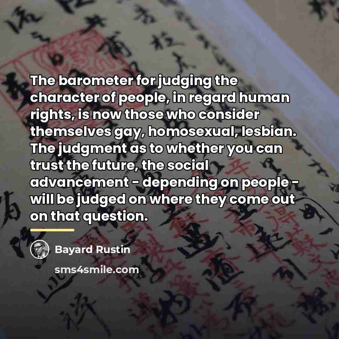 “The barometer for judging the character of people, in regard…” quote by Bayard Rustin