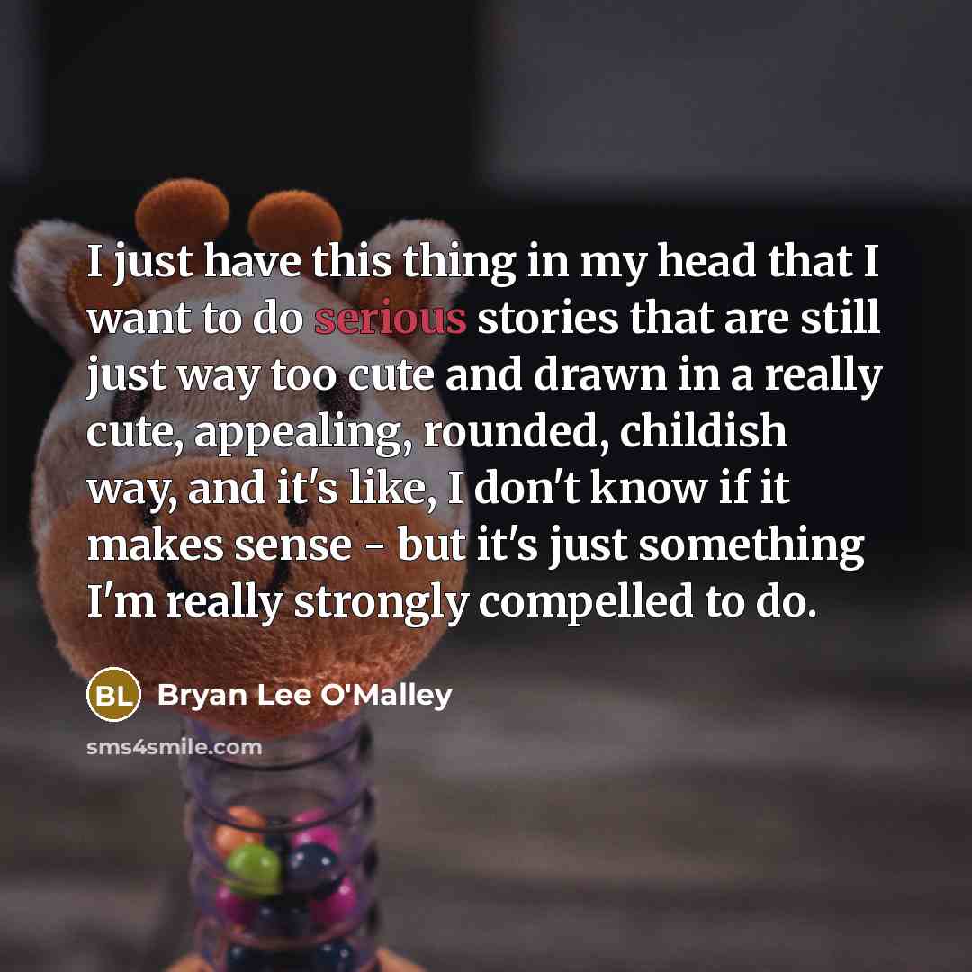 “I just have this thing in my head that I…” quote by Bryan Lee O'Malley