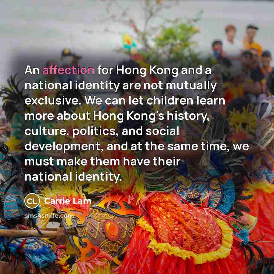 “An affection for Hong Kong and a national identity are…” quote by Carrie Lam