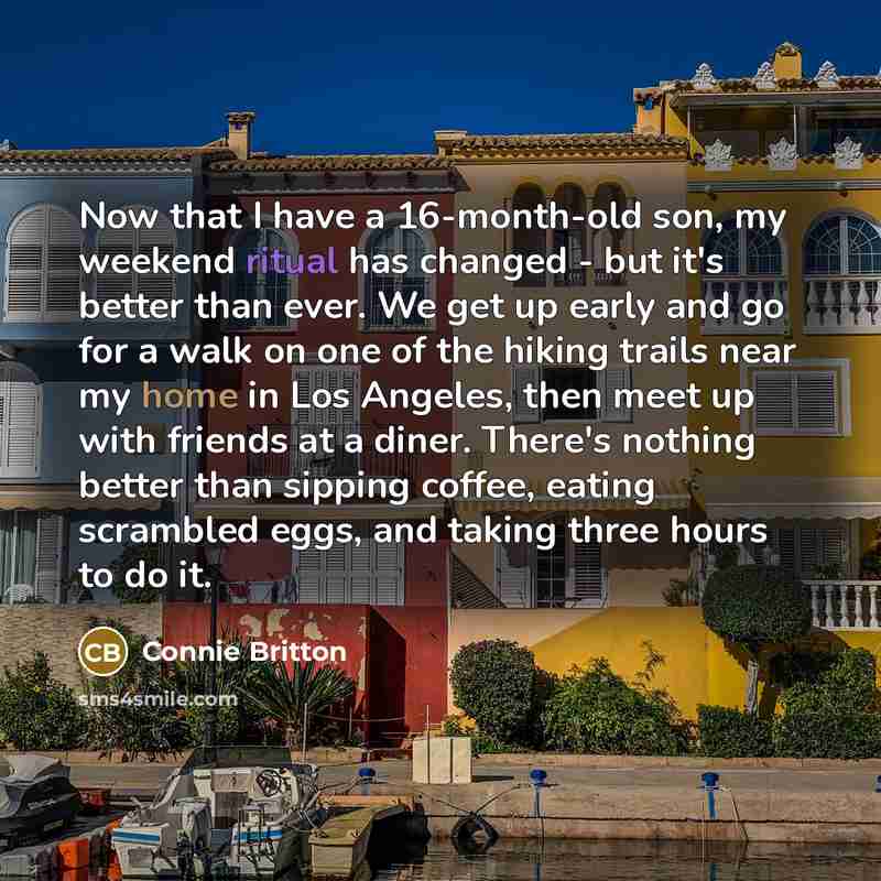 “Now that I have a 16-month-old son, my weekend ritual…” quote by Connie Britton
