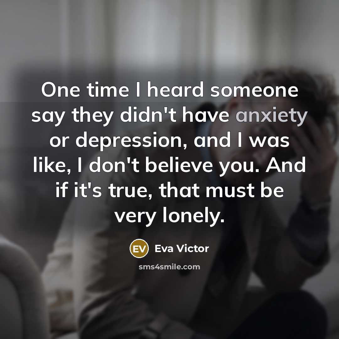 “One time I heard someone say they didn't have anxiety…” quote by Eva Victor