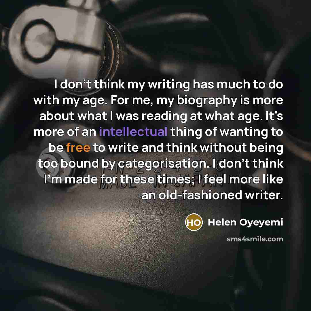“I don't think my writing has much to do with…” quote by Helen Oyeyemi