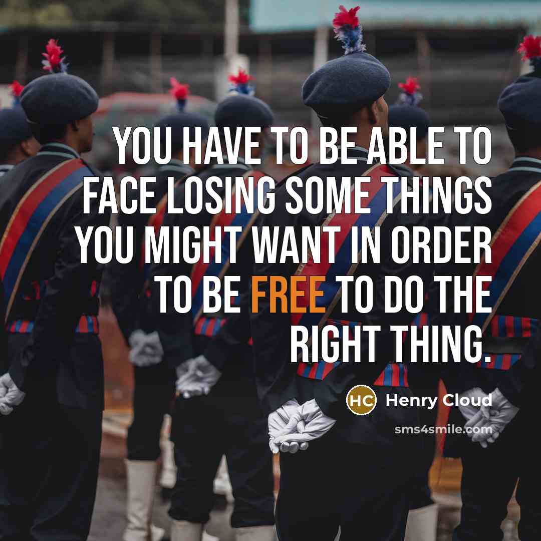 “You have to be able to face losing some things…” quote by Henry Cloud