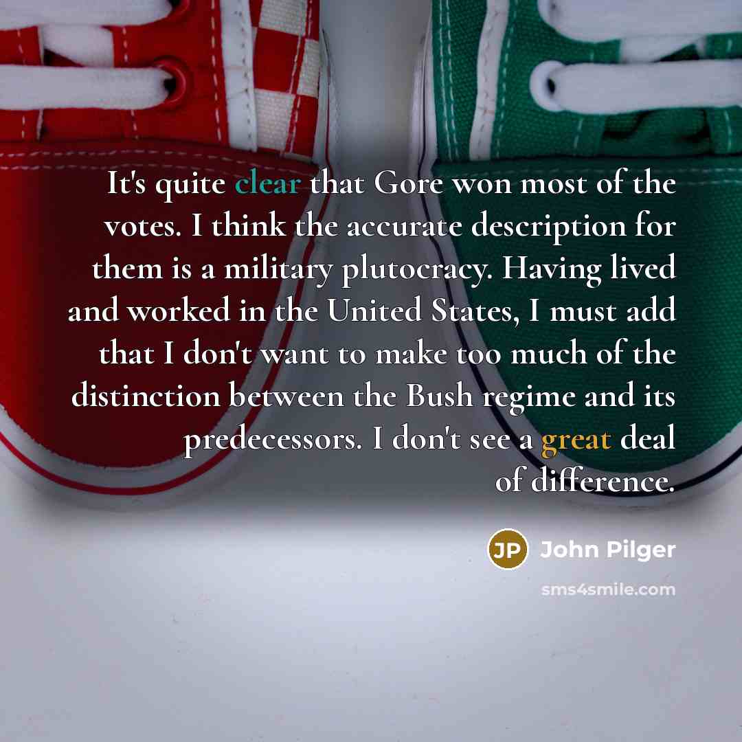 “It's quite clear that Gore won most of the votes.…” quote by John Pilger