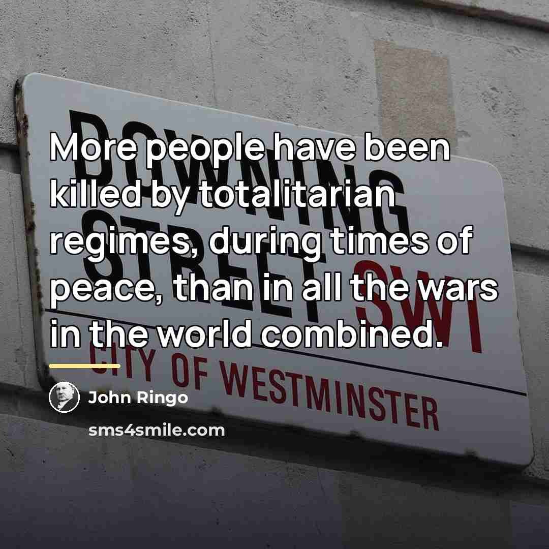 “More people have been killed by totalitarian regimes, during times…” quote by John Ringo