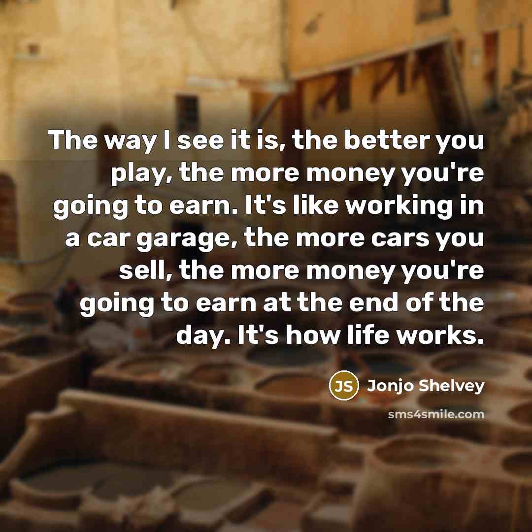 “The way I see it is, the better you play,…” quote by Jonjo Shelvey