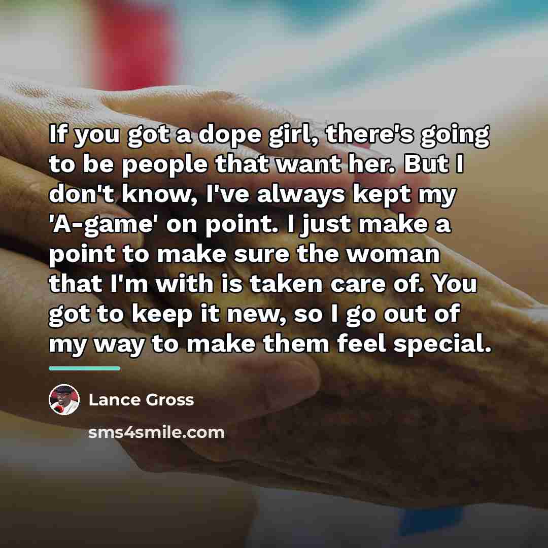 “If you got a dope girl, there's going to be…” quote by Lance Gross