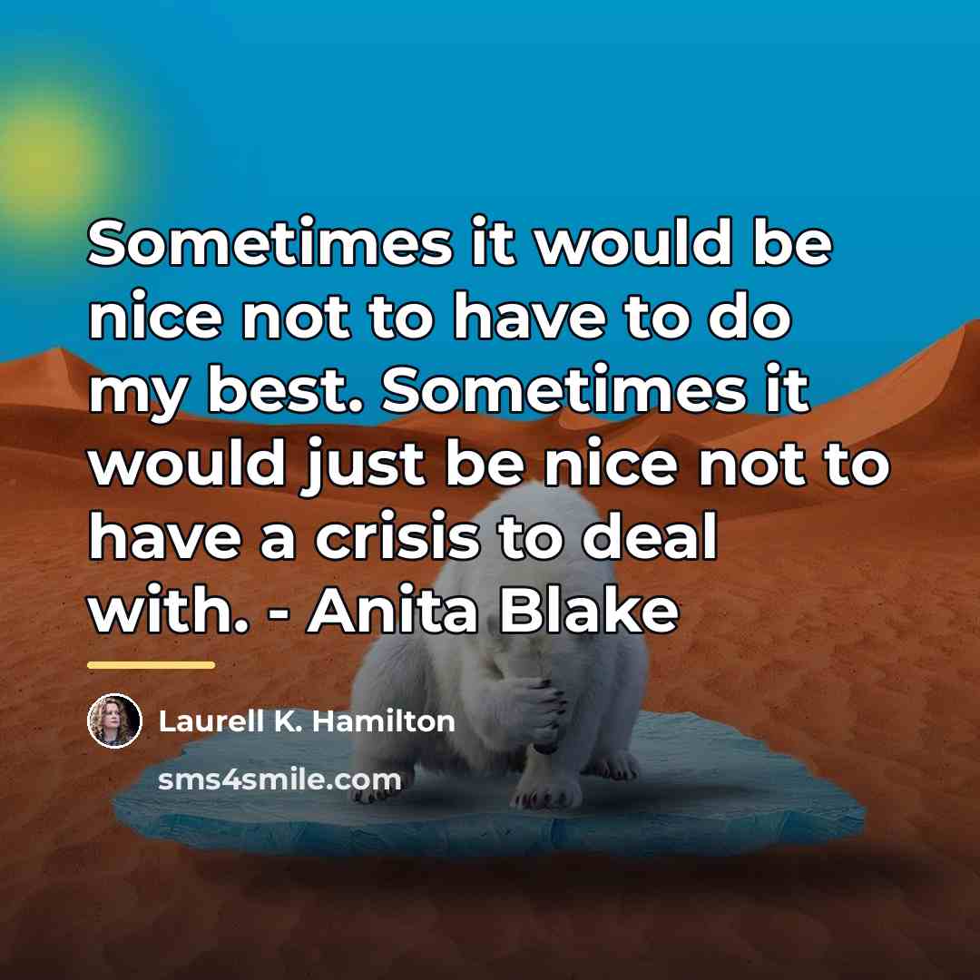 “Sometimes it would be nice not to have to do…” quote by Laurell K. Hamilton