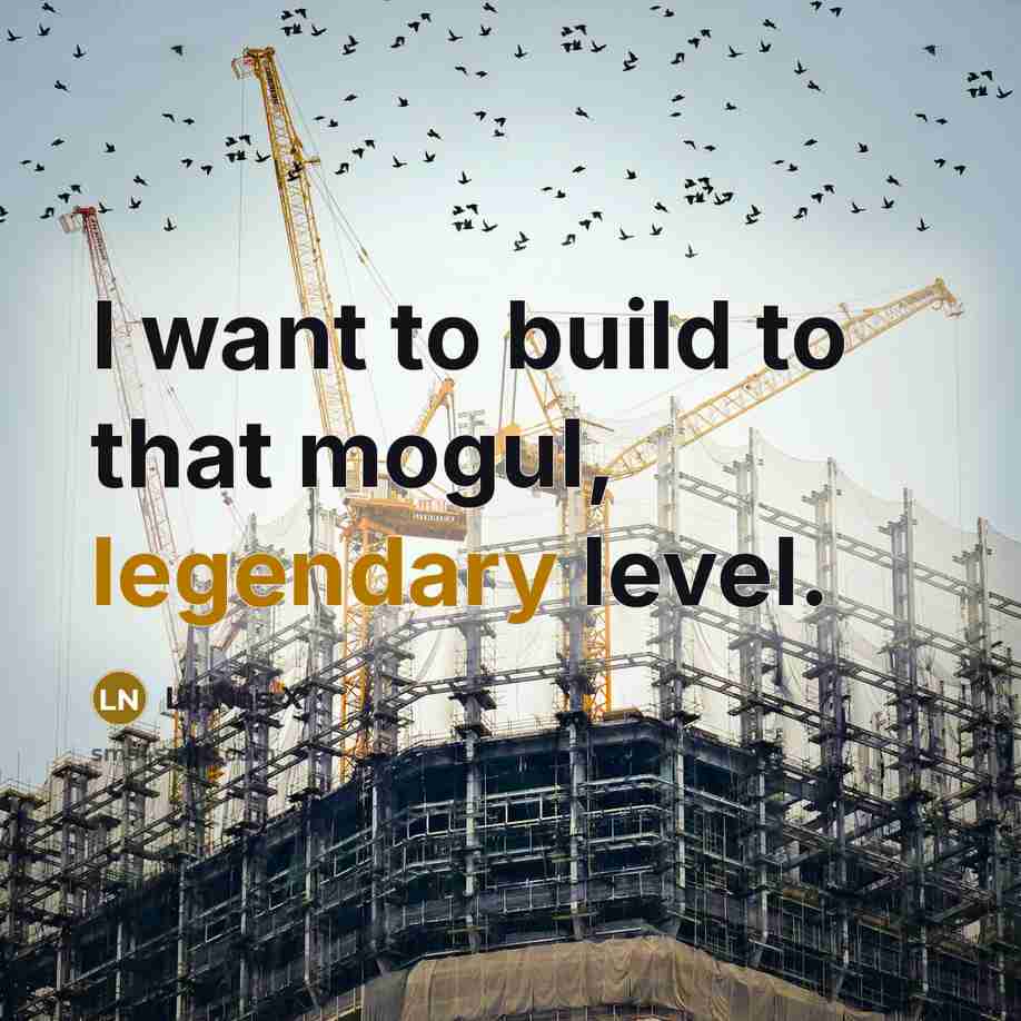 “I want to build to that mogul, legendary level.…” quote by Lil Nas X