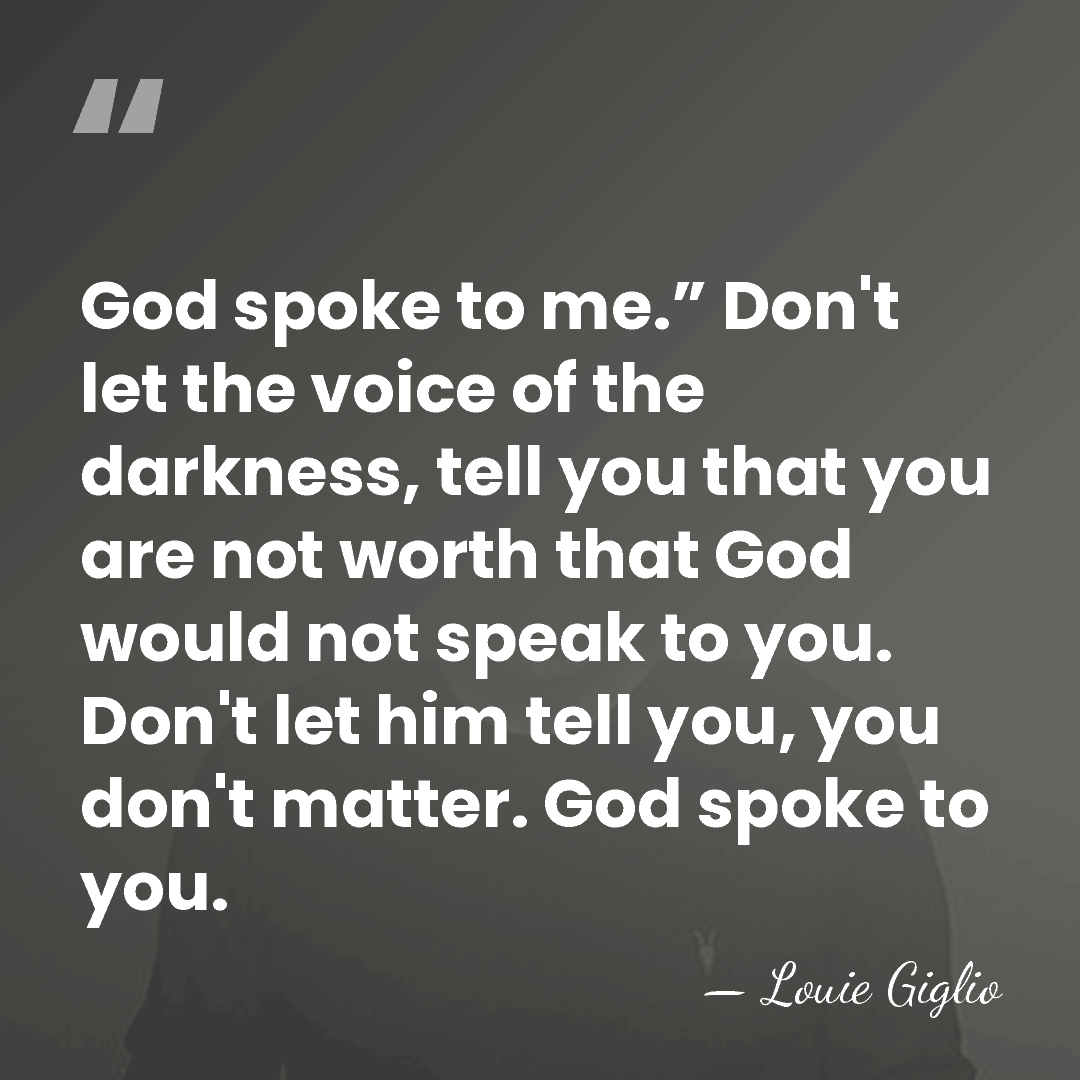 God spoke to me.” Don't let the voice of the darkness, tell&hellip; - Louie Giglio