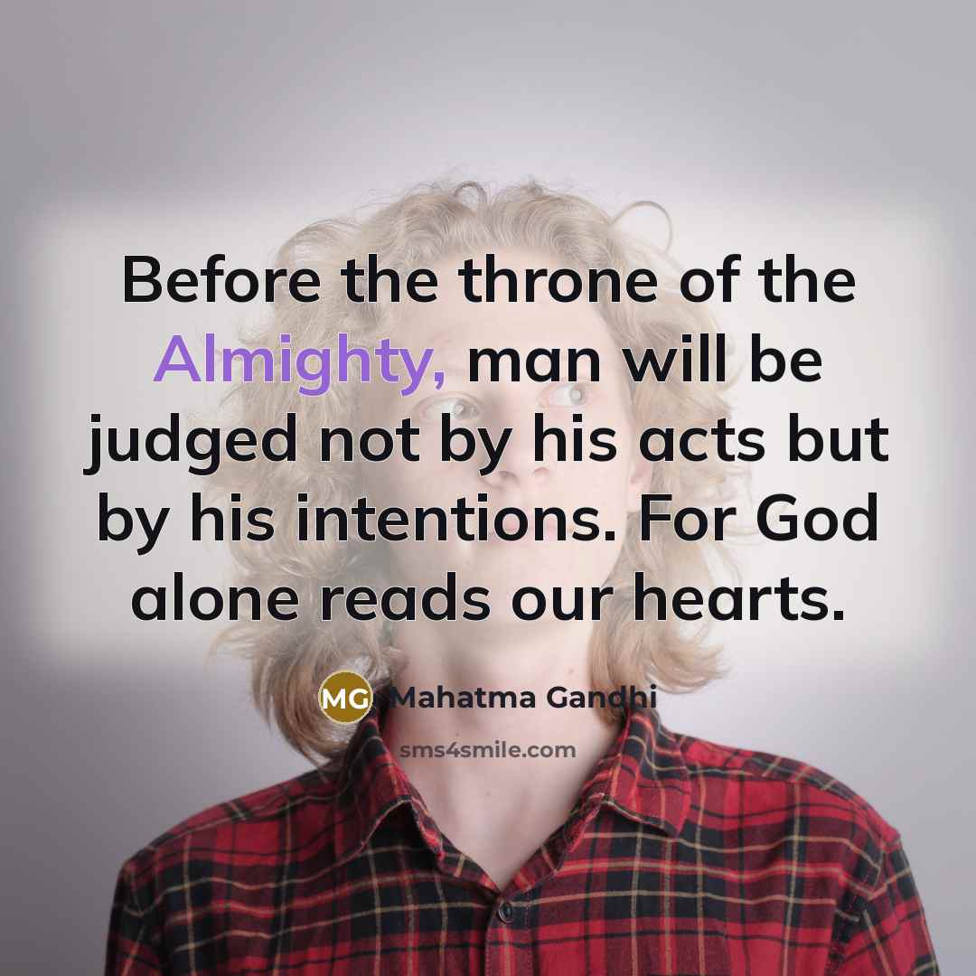“Before the throne of the Almighty, man will be judged…” quote by Mahatma Gandhi