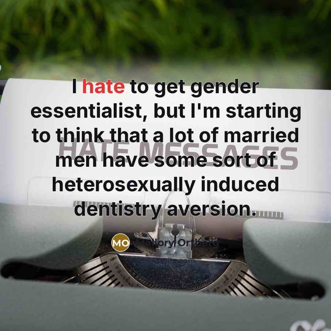“I hate to get gender essentialist, but I'm starting to…” quote by Mallory Ortberg