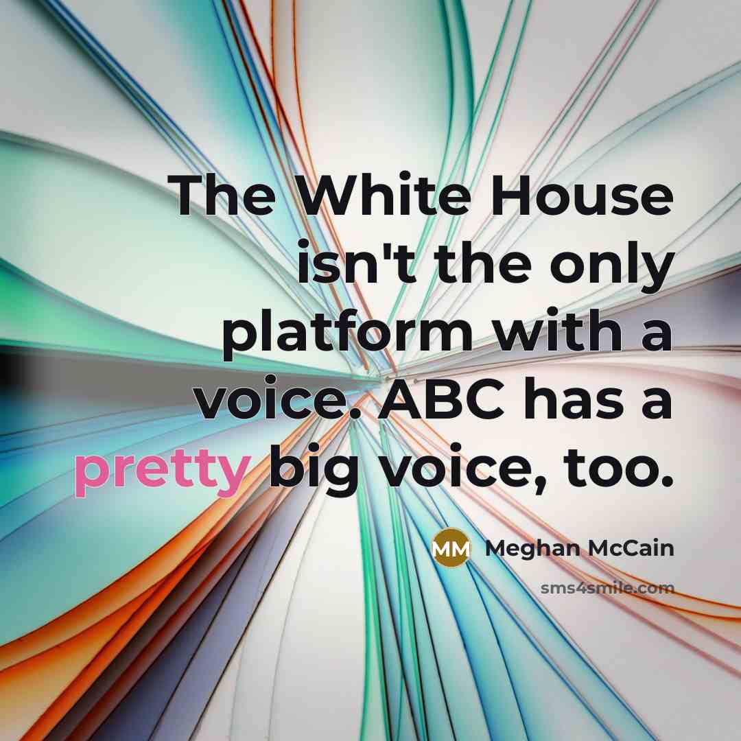 “The White House isn't the only platform with a voice.…” quote by Meghan McCain