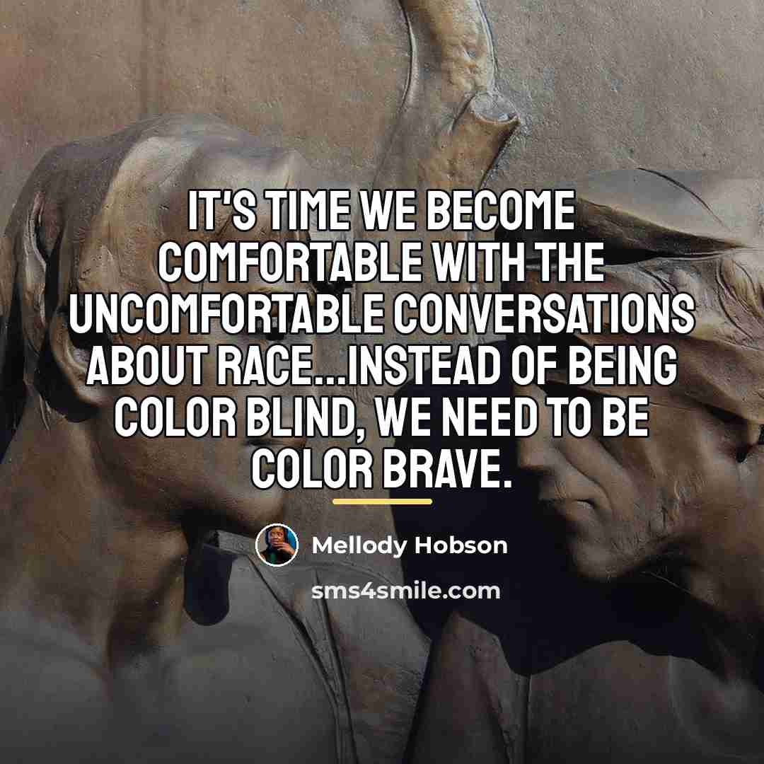 “It's time we become comfortable with the uncomfortable conversations about…” quote by Mellody Hobson