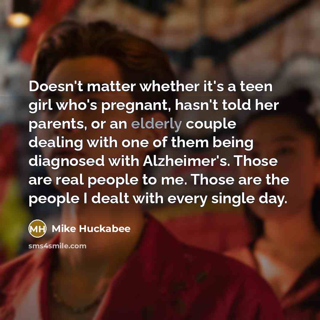 “Doesn't matter whether it's a teen girl who's pregnant, hasn't…” quote by Mike Huckabee