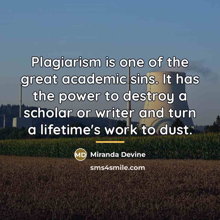 “Plagiarism is one of the great academic sins. It has…” quote by Miranda Devine