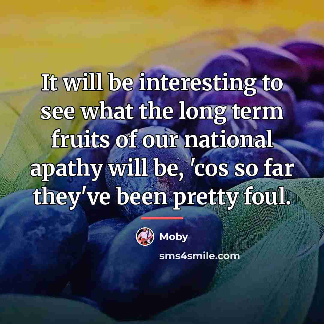 “It will be interesting to see what the long term…” quote by Moby