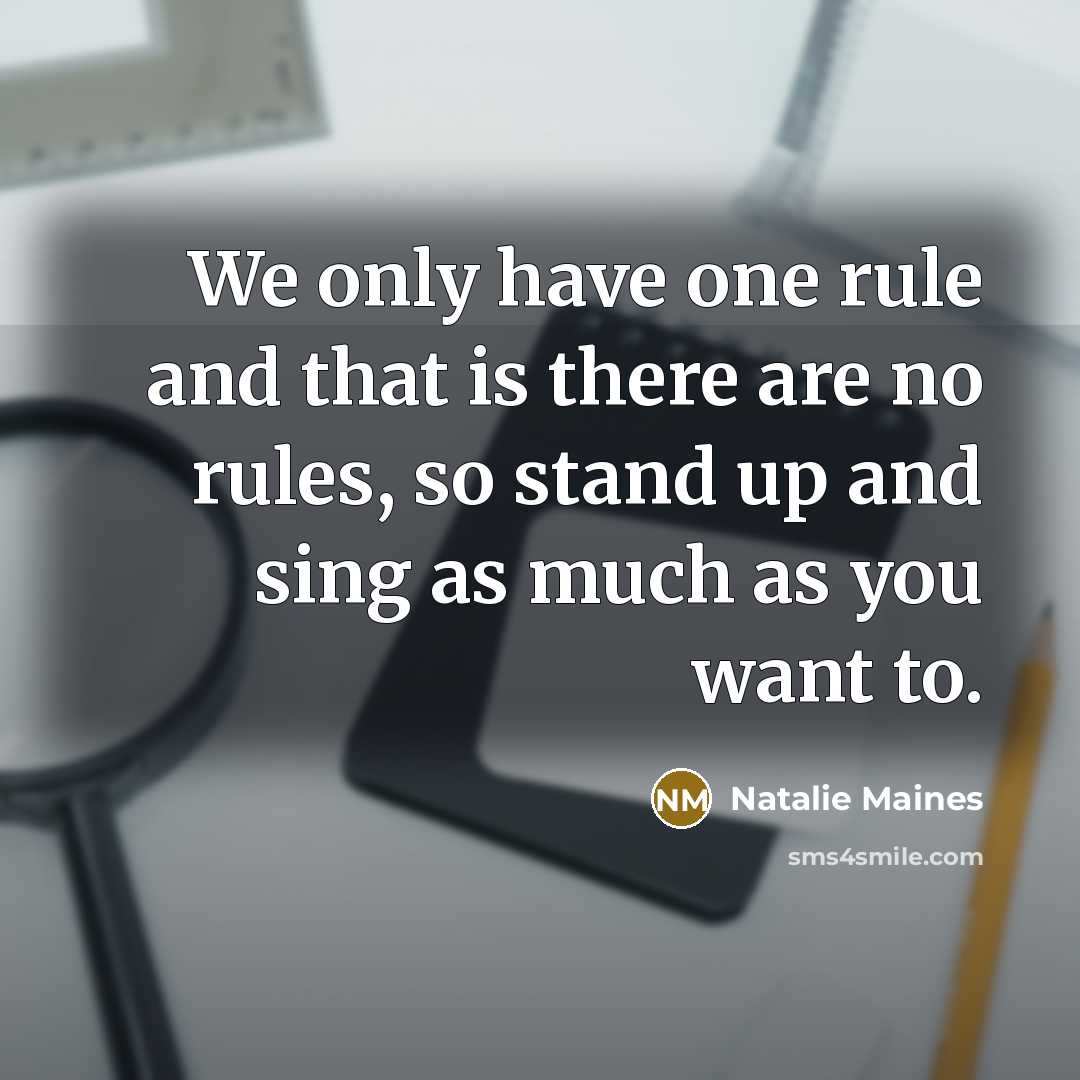 “We only have one rule and that is there are…” quote by Natalie Maines