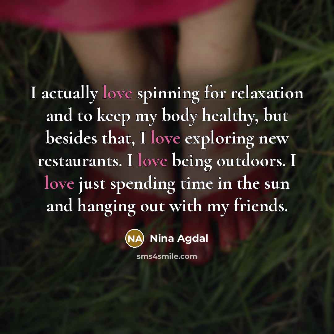 “I actually love spinning for relaxation and to keep my…” quote by Nina Agdal