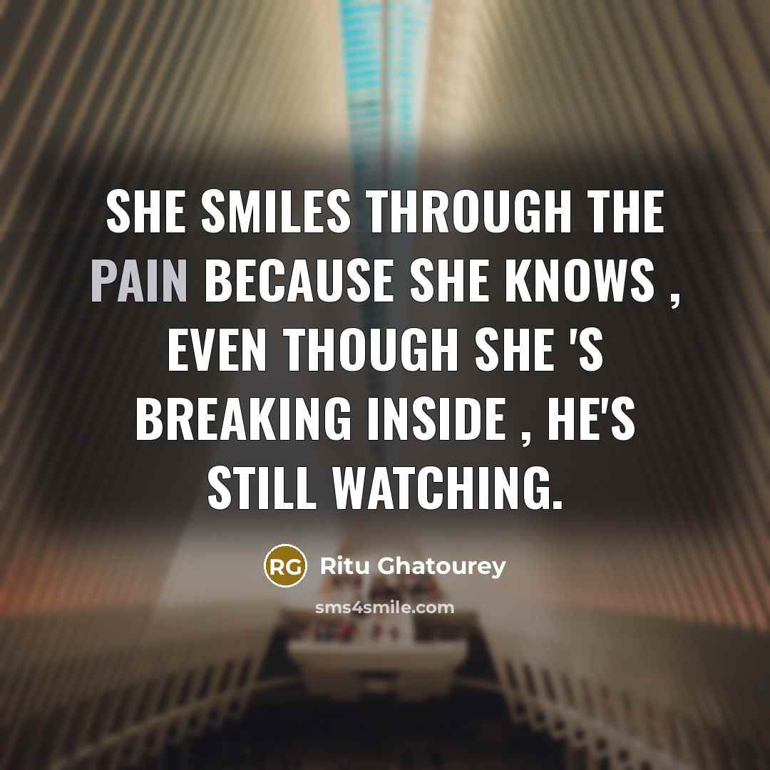“She smiles through the pain because she knows , even…” quote by Ritu Ghatourey