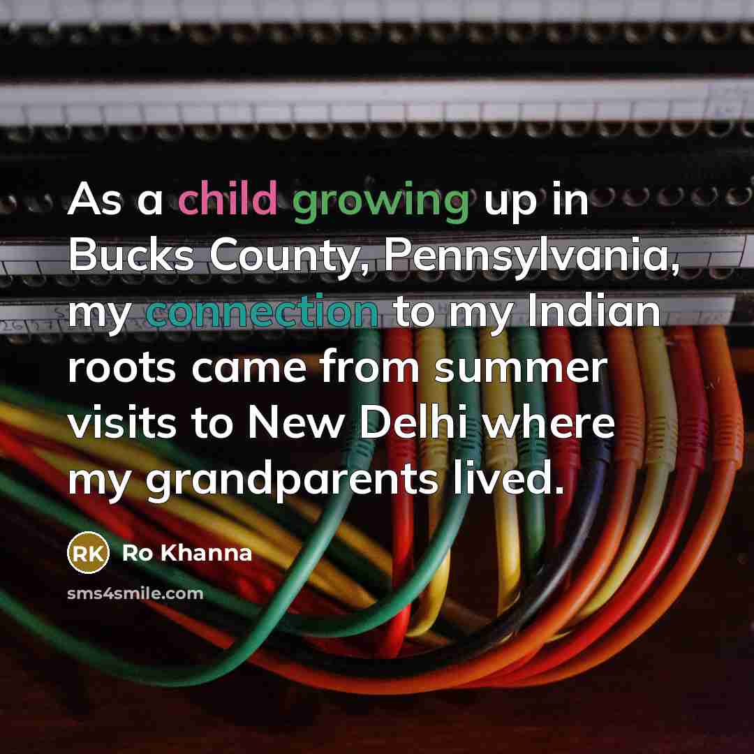 “As a child growing up in Bucks County, Pennsylvania, my…” quote by Ro Khanna