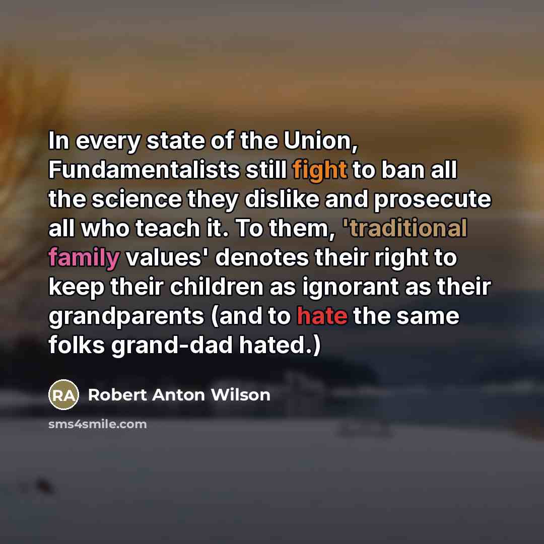 “In every state of the Union, Fundamentalists still fight to…” quote by Robert Anton Wilson