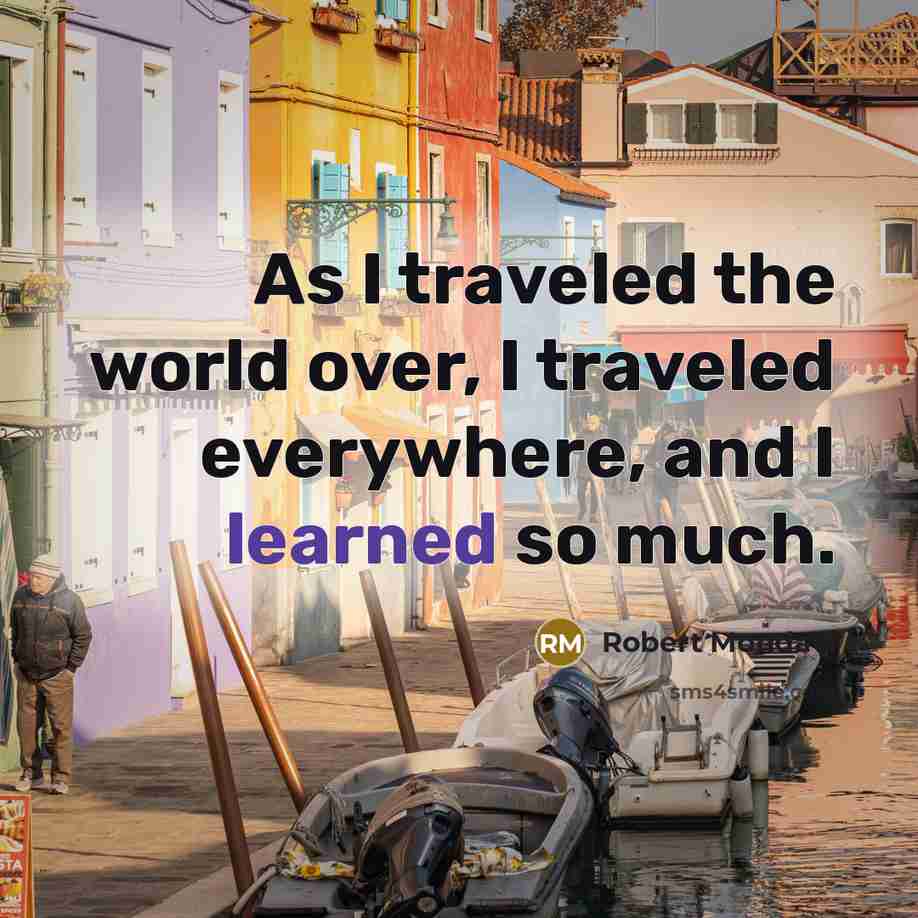 “As I traveled the world over, I traveled everywhere, and…” quote by Robert Mondavi