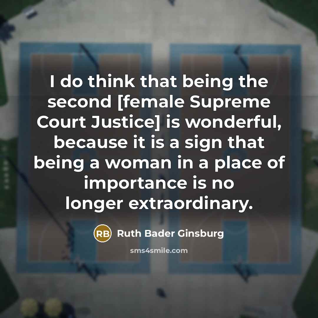 “I do think that being the second [female Supreme Court…” quote by Ruth Bader Ginsburg