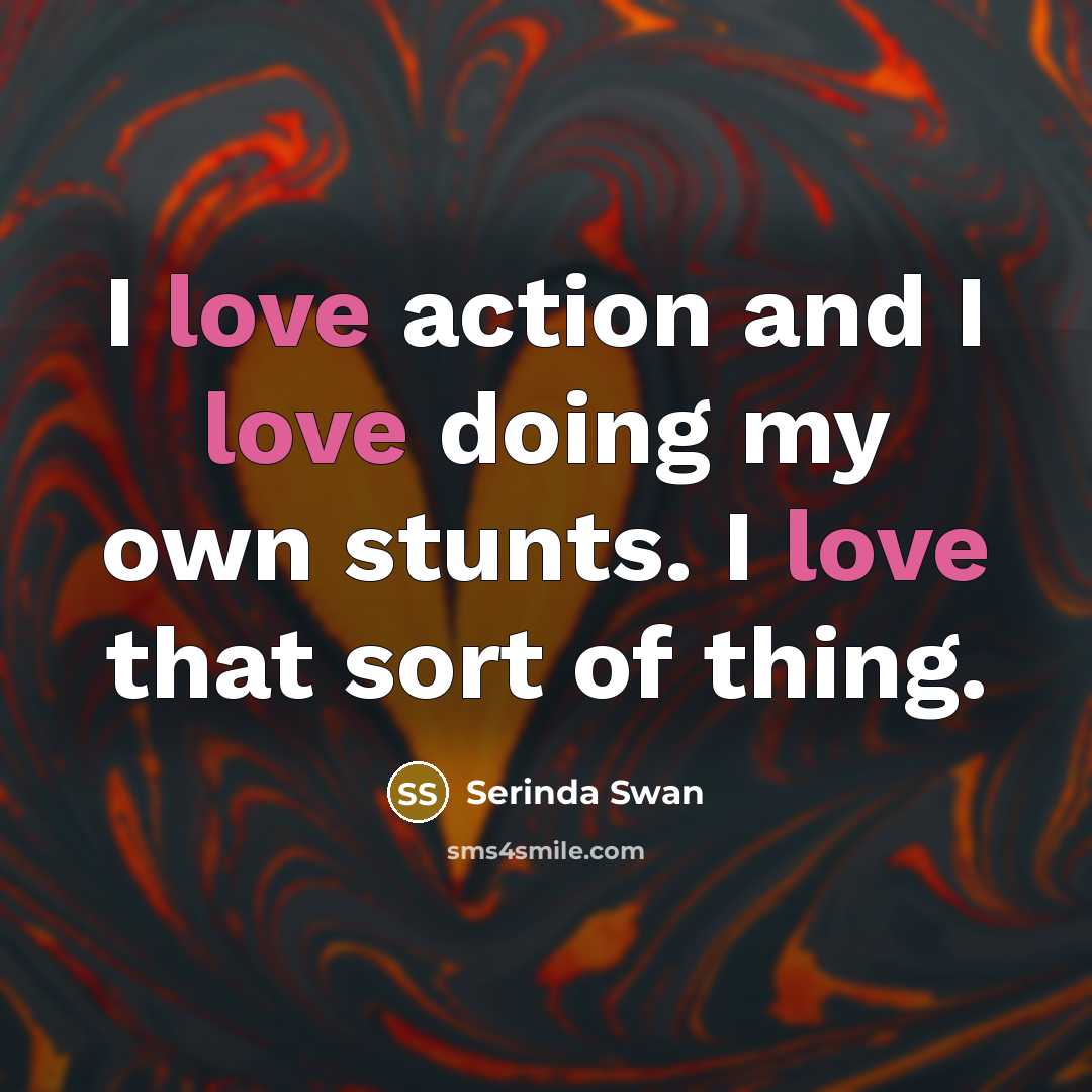 “I love action and I love doing my own stunts.…” quote by Serinda Swan