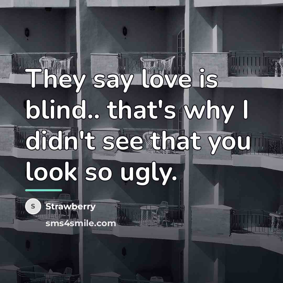 “They say love is blind.. that's why I didn't see…” quote by Strawberry