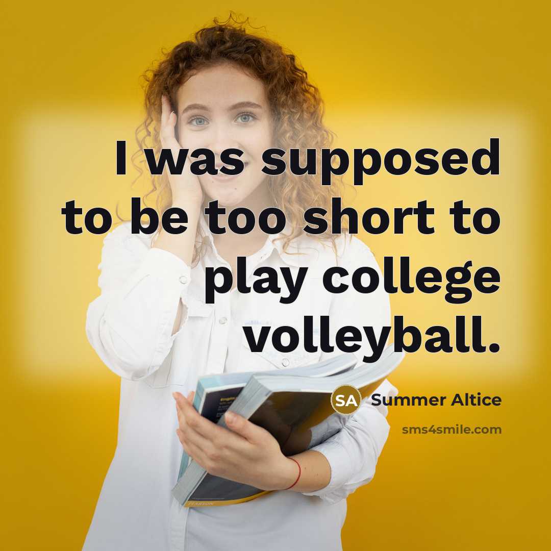 “I was supposed to be too short to play college…” quote by Summer Altice