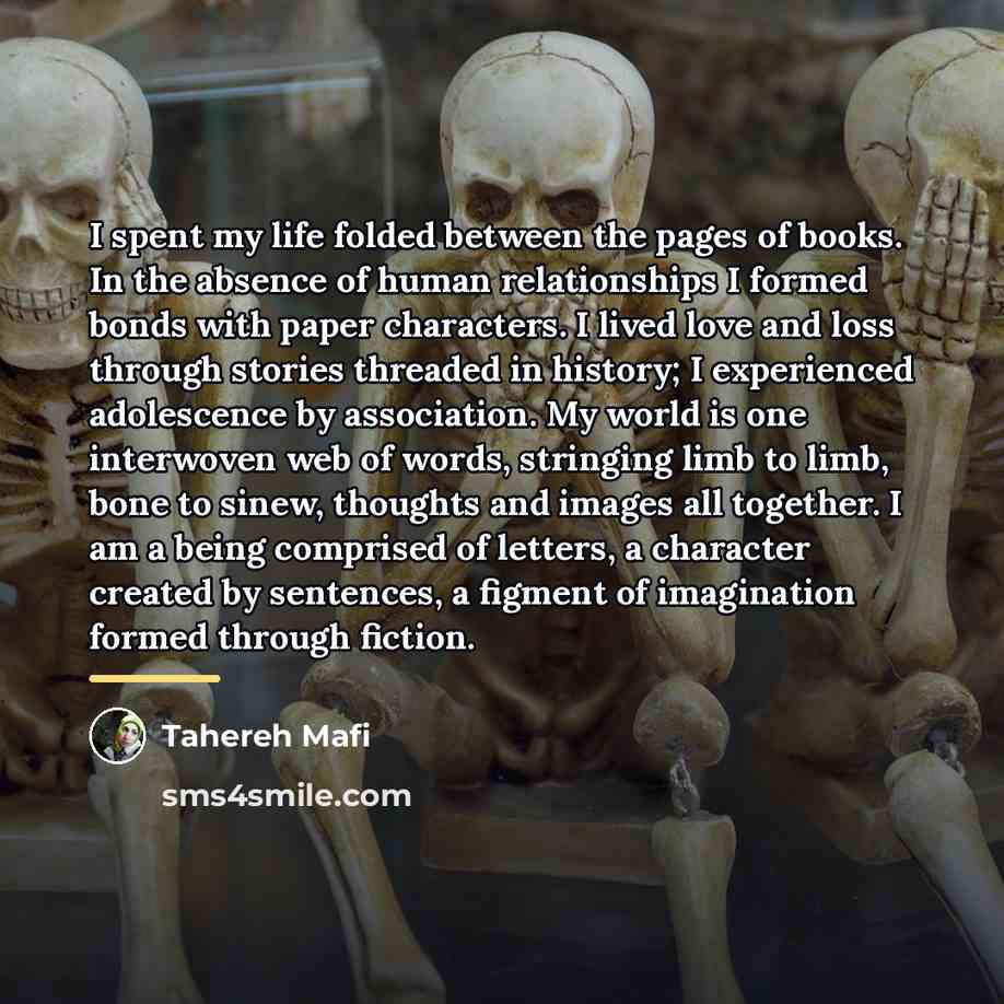 “I spent my life folded between the pages of books.…” quote by Tahereh Mafi