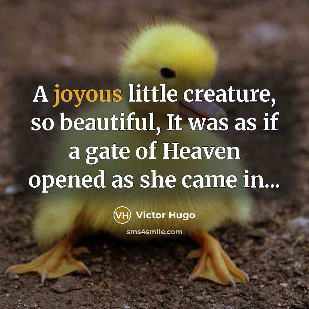 “A joyous little creature, so beautiful, It was as if…” quote by Victor Hugo