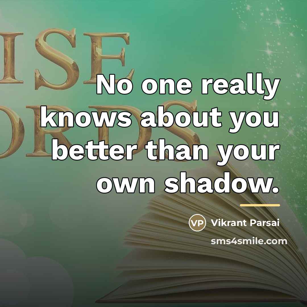 “No one really knows about you better than your own…” quote by Vikrant Parsai